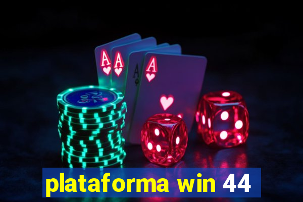 plataforma win 44